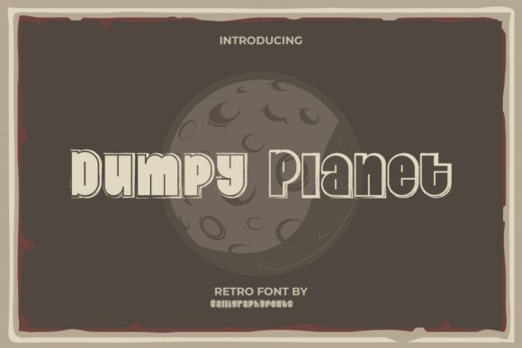Dumpy Planet Font for Bold Campaign Designs