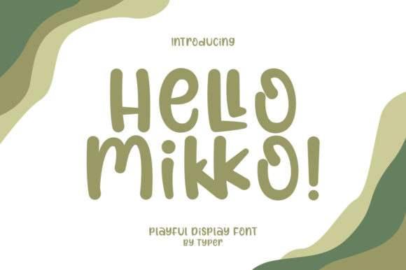 Hello Mikko: The Font That Speaks to Your Campaign